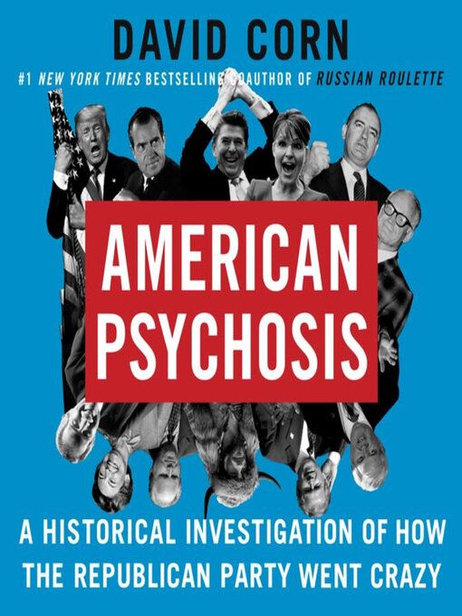 Title details for American Psychosis by David Corn - Available